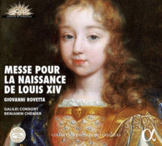 Audio Messe zur Geburt Ludwigs XIV. Santon/Revidat/Clair/Bouin/Chenier/Galilei Consort