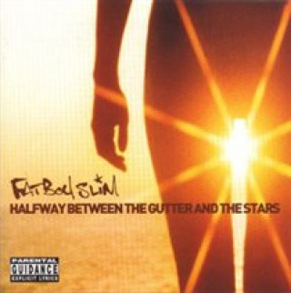 Audio Halfway Between The Gutter And The Stars Fatboy Slim