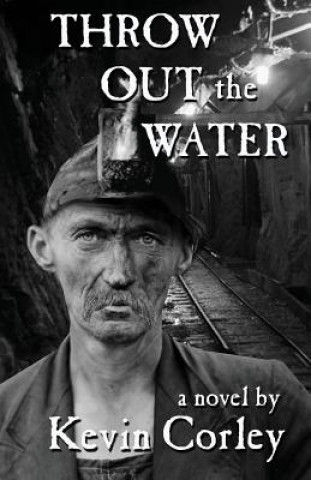 Книга Throw Out the Water Kevin Corley