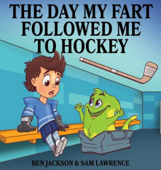 Kniha Day My Fart Followed Me To Hockey Sam Lawrence