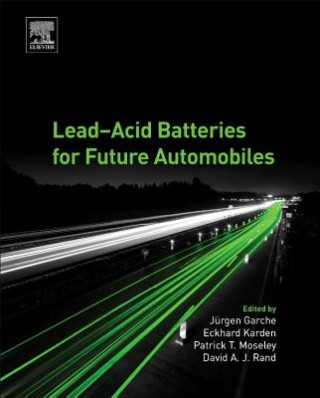 Книга Lead-Acid Batteries for Future Automobiles Jürgen Garche