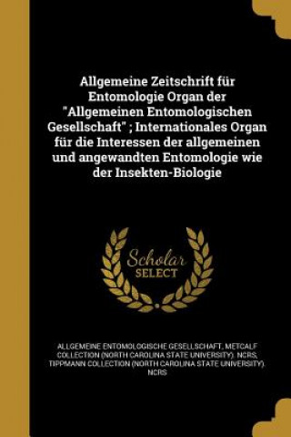 Kniha GER-ALLGEMEINE ZEITSCHRIFT FUR Allgemeine Entomologische Gesellschaft