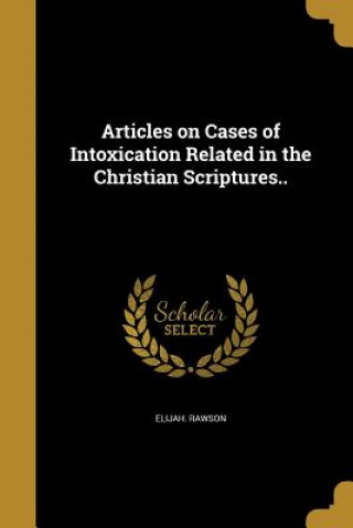 Könyv ARTICLES ON CASES OF INTOXICAT Elijah Rawson