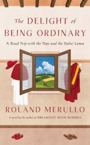 Kniha Delight of Being Ordinary Roland Merullo