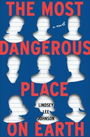 Книга The Most Dangerous Place on Earth Lindsey Lee Johnson