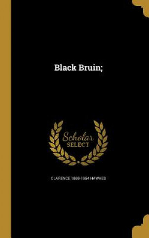 Buch BLACK BRUIN Clarence 1869-1954 Hawkes