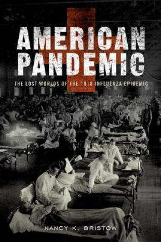 Книга American Pandemic Nancy K. Bristow