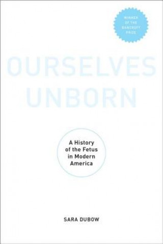 Carte Ourselves Unborn Sara Dubow