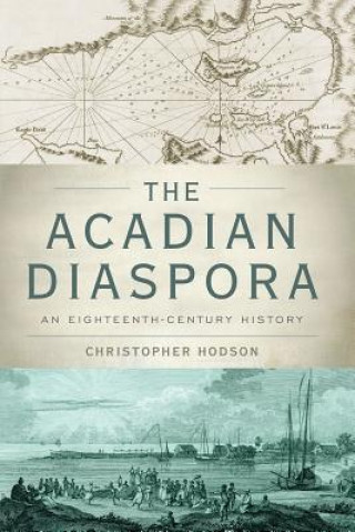 Carte Acadian Diaspora Christopher Hodson