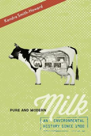 Könyv Pure and Modern Milk Kendra Smith-Howard