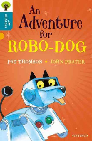 Carte Oxford Reading Tree All Stars: Oxford Level 9 An Adventure for Robo-dog Pat Thomson