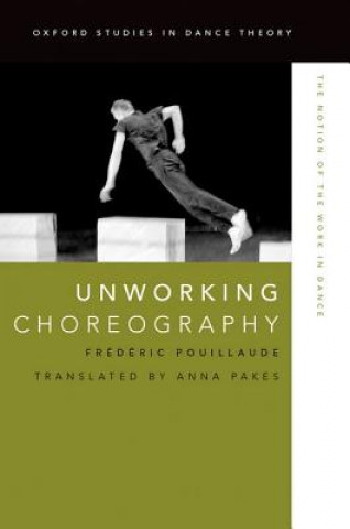 Buch Unworking Choreography Frederic Pouillaude