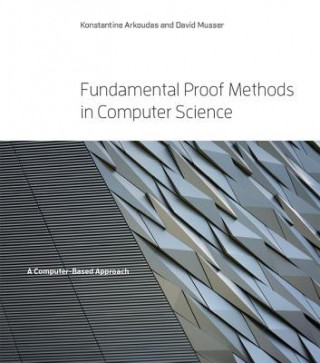 Kniha Fundamental Proof Methods in Computer Science Konstantine Arkoudas