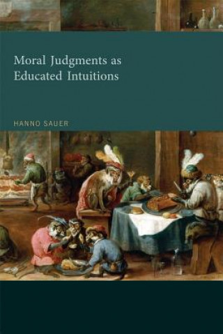 Carte Moral Judgments as Educated Intuitions Hanno Sauer