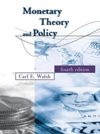 Kniha Monetary Theory and Policy Carl E. Walsh
