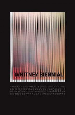 Kniha Whitney Biennial 2017 Christopher Y. Lew