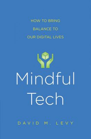 Βιβλίο Mindful Tech David M. Levy