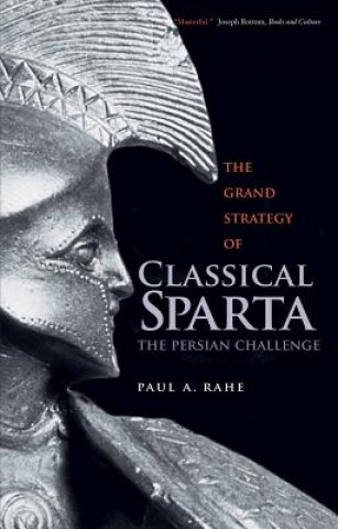 Kniha Grand Strategy of Classical Sparta Paul Anthony Rahe