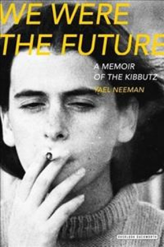 Knjiga We Were the Future NEEMAN  YAEL