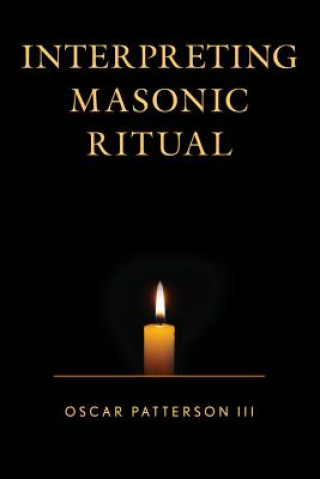 Книга Interpreting Masonic Ritual Oscar Patterson