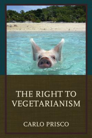 Książka Right to Vegetarianism Carlo Prisco