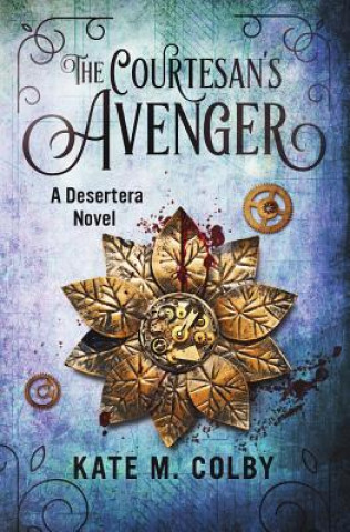 Książka Courtesan's Avenger (Desertera #2) KATE M COLBY