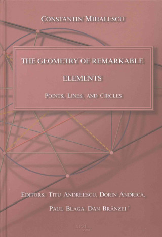 Kniha Geometry of Remarkable Elements Constantin Mihalescu