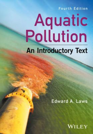 Knjiga Aquatic Pollution - An Introductory Text, 4e Edward A. Laws