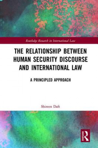 Könyv Relationship between Human Security Discourse and International Law DAFT