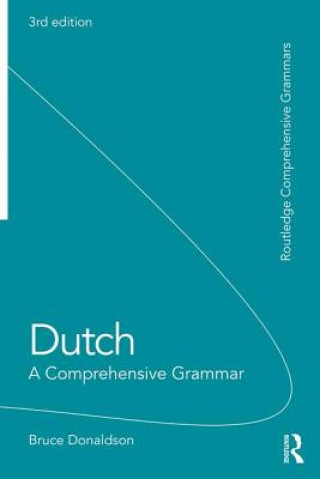 Kniha Dutch: A Comprehensive Grammar Bruce Donaldson