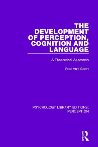 Könyv Development of Perception, Cognition and Language VAN GEERT