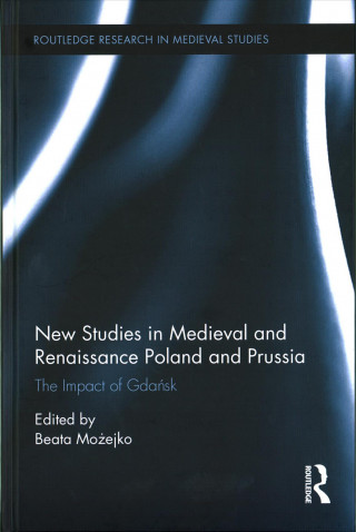 Carte New Studies in Medieval and Renaissance Gdansk, Poland and Prussia 