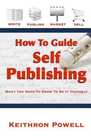 Książka How to Guide: Self Publishing Keithron Powell