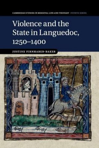 Carte Violence and the State in Languedoc, 1250-1400 Justine Firnhaber-Baker