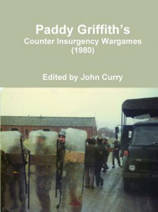 Kniha Paddy Griffith's Counter Insurgency Wargames (1980) John Curry