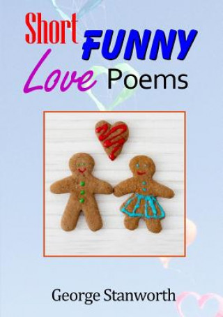 Книга Short Funny Love Poems George Stanworth