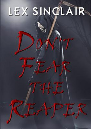 Книга Don't Fear the Reaper Lex Sinclair