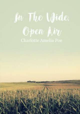 Kniha In the Wide, Open Air Charlotte Amelia Poe