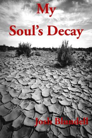 Livre My Soul's Decay Josh Blundell