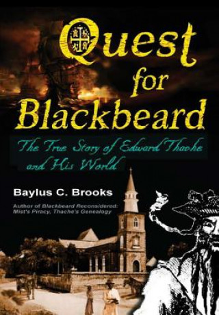 Kniha Quest for Blackbeard: the True Story of Edward Thache and His World Baylus C. Brooks