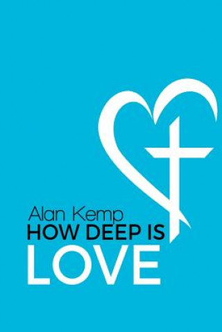 Knjiga How Deep is Love Alan Kemp