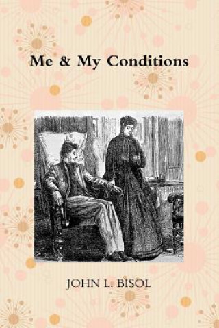 Könyv Me & My Conditions John L. Bisol