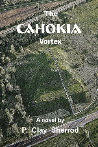 Buch Cahokia Vortex P.Clay Sherrod