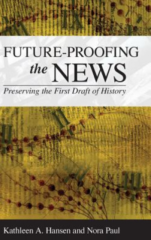 Könyv Future-Proofing the News Kathleen A. Hansen