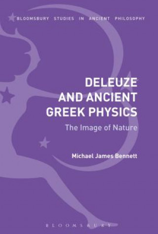 Carte Deleuze and Ancient Greek Physics Michael James Bennett