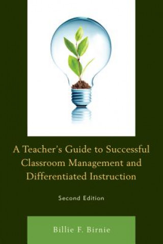 Książka Teacher's Guide to Successful Classroom Management and Differentiated Instruction Billie F. Birnie