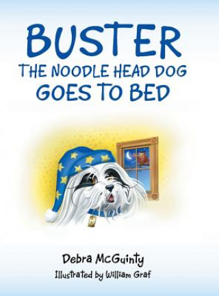 Książka Buster the Noodle Head Dog Goes to Bed DEBRA MCGUINTY