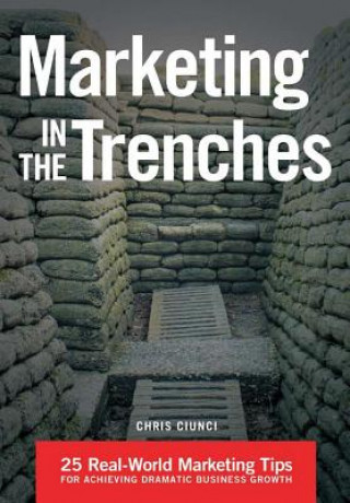 Knjiga Marketing In The Trenches CHRIS CIUNCI