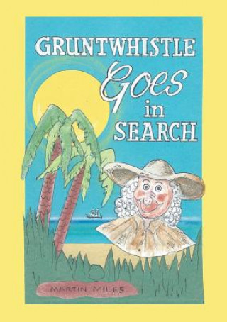 Carte Gruntwhistle Goes In Search MARTIN MILES