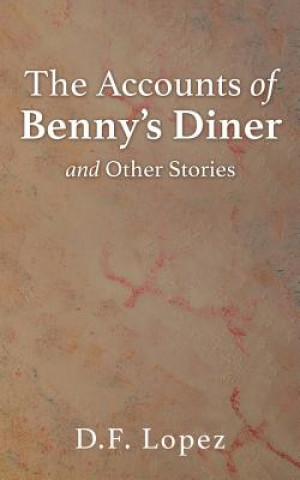 Kniha Accounts of Benny's Diner and Other Stories D.F. LOPEZ